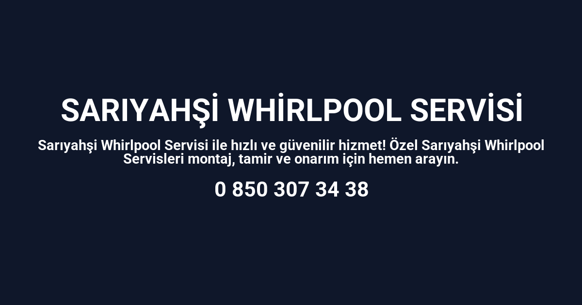 Sarıyahşi Whirlpool Servisi